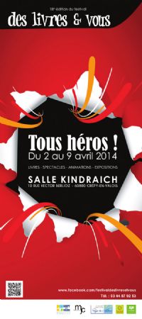 Festival Tous héros des livres et vous. Du 2 au 9 avril 2014 à crepy-en-valois. Oise. 